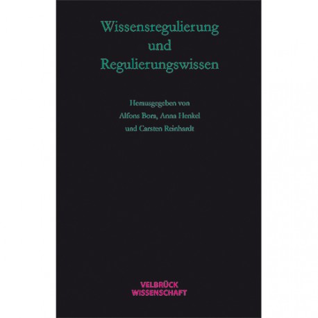 Wissensregulierung und Regulierungswissen