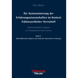 Die Autonomisierung der Erfahrungswissenschaften im Kontext frühneuzeitlicher Herrschaft, Bd. 2