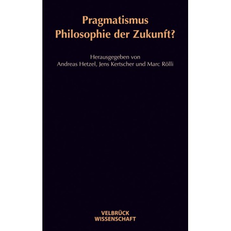 Pragmatismus – Philosophie der Zukunft?